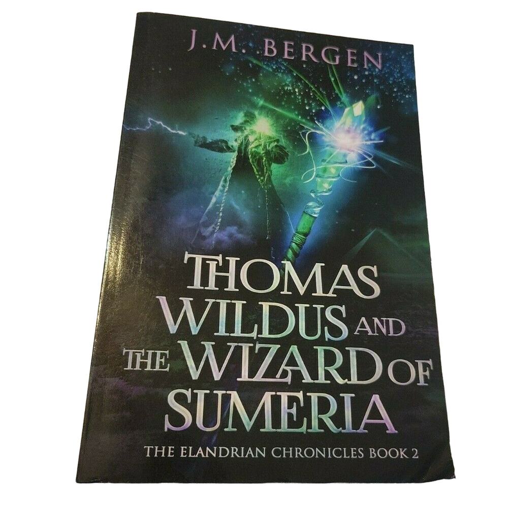Thomas Wildus and the Wizard of Sumeria (The Elandrian Chroni... by Bergen, J.M.